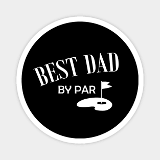 Golf Dad - Best Dad By Par Magnet